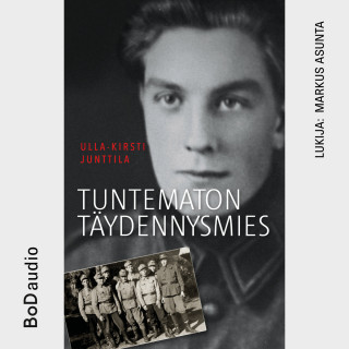 Ulla-Kirsti Junttila: Tuntematon täydennysmies (lyhentämätön)