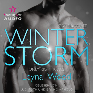 Leyna Wood: Winterstorm: Only right kisses - Blackwood STORM Trilogie, Band 2 (ungekürzt)