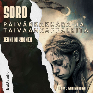 Jenni Mikkonen: SORO Päivänkakkara ja taivaankappaleita (lyhentämätön)