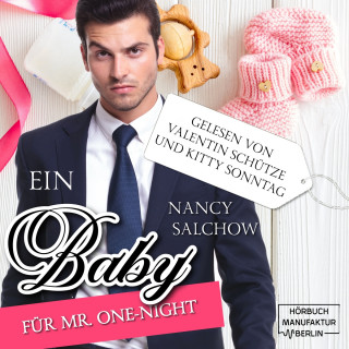 Nancy Salchow: Ein Baby für Mr. One-Night (ungekürzt)