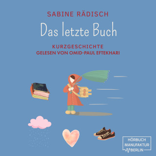 Sabine Rädisch: Das letzte Buch - Kurzgeschichte (ungekürzt)