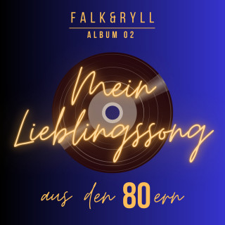 Stephan Falk, Andreas Ryll: Geschichten aus den 80ern - Mein Lieblingssong, Band 2 (ungekürzt)