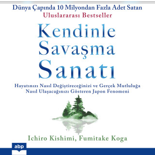 Ichiro Kishimi, Fumitake Koga: Kendinle Savaşma Sanatı (kısaltılmamış)