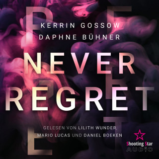 D.K. Alphia, Daphne Bühner, Kerrin Gossow: Never Regret - Never, Band 1 (ungekürzt)