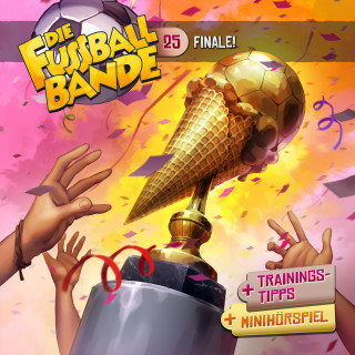 Aikaterini Maria Schlösser: Die Fussballbande, Folge 25: Finale!