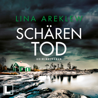 Lina Areklew: Schärentod - Ein Fall für Sofia Hjortén, Band 3 (ungekürzt)