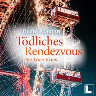 Beate Maxian: Tödliches Rendezvous - Die Sarah-Pauli-Reihe - Ein Wien-Krimi, Band 1 (ungekürzt)
