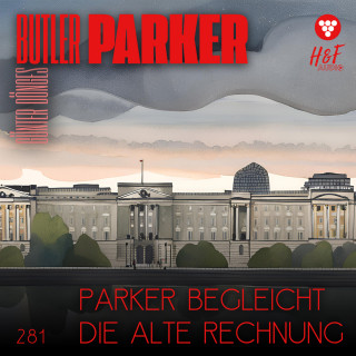 Günter Dönges: Parker begleicht die alte Rechnung - Butler Parker, Band 281 (ungekürzt)