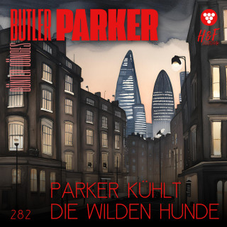 Günter Dönges: Parker kühlt die wilden Hunde - Butler Parker, Band 282 (ungekürzt)