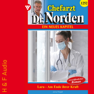 Jenny Pergelt: Lara - am Ende ihrer Kraft - Chefarzt Dr. Norden, Band 1252 (ungekürzt)