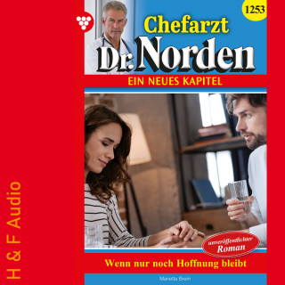 Marietta Brem: Wenn nur noch Hoffnung bleibt - Chefarzt Dr. Norden, Band 1253 (ungekürzt)