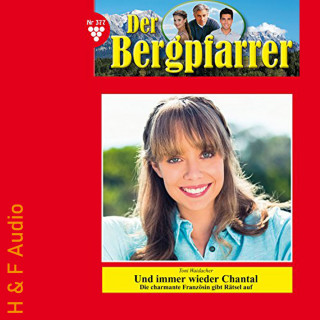 Toni Waidacher: Und immer wieder Chantal - Der Bergpfarrer, Band 377 (ungekürzt)