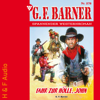 G. F. Barner: Fahr zur Hölle, John - G. F. Barner, Band 278 (ungekürzt)