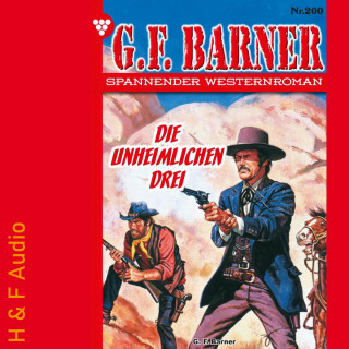 G. F. Barner: Die unheimlichen Drei - G. F. Barner, Band 200 (ungekürzt)
