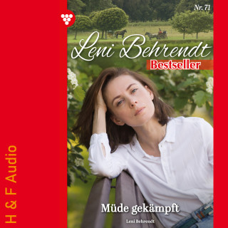 Leni Behrendt: Müde gekämpft - Leni Behrendt Bestseller, Band 71 (ungekürzt)