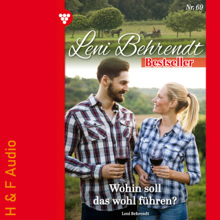 Leni Behrendt: Wohin soll das führen? - Leni Behrendt Bestseller, Band 69 (ungekürzt)