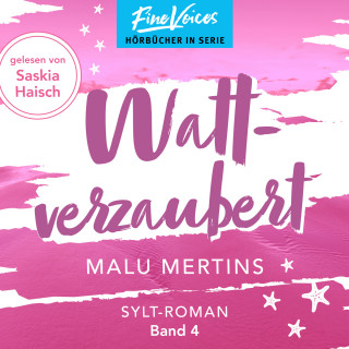 Malu Mertins: Wattverzaubert - Ein Sylt-Roman, Band 4 (ungekürzt)