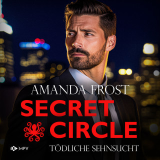 Amanda Frost: Tödliche Sehnsucht - Secret Circle, Buch 6 (ungekürzt)