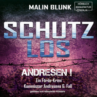Malin Blunk: Schutzlos - Andresen!, Band 6 (ungekürzt)