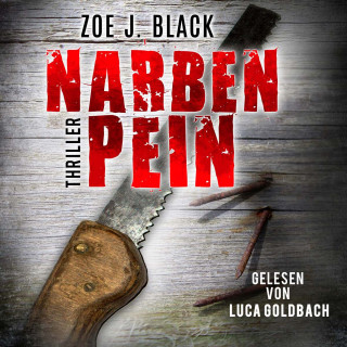 Zoe J. Black: NARBENPEIN - Künzel & Lobenstein-Thriller, Band 13 (ungekürzt)