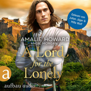 Amalie Howard, Angie Morgan: A Lord for the Lonely - Die Liebe und der Highlander, Band 2 (Ungekürzt)