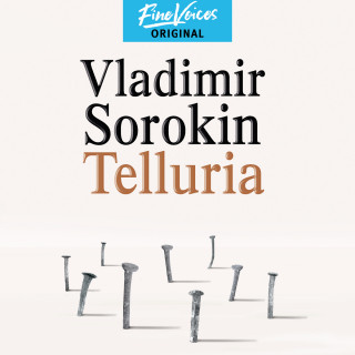 Vladimir Sorokin: Telluria (ungekürzt)