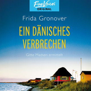Frida Gronover: Ein dänisches Verbrechen - Gitte Madsen ermittelt, Band 1 (ungekürzt)