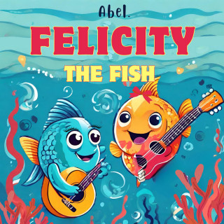 Abeltje: Abel Originals, Season 1: Felicity the Fish