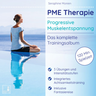 Seraphine Monien: PME Therapie - Progressive Muskelentspannung - Das komplette Trainingsalbum (Ungekürzt)