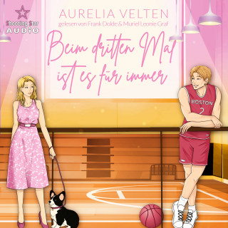 Aurelia Velten: Beim dritten Mal ist es für immer - Boston Berserks, Band 17 (ungekürzt)