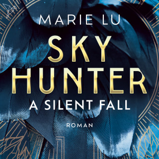 Marie Lu: A Silent Fall - Skyhunter, Band 1 (Ungekürzt)