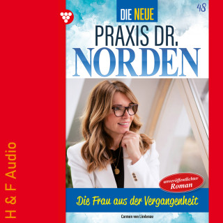 Carmen von Lindenau: Die Frau aus der Vergangenheit - Die neue Praxis Dr. Norden, Band 48 (ungekürzt)