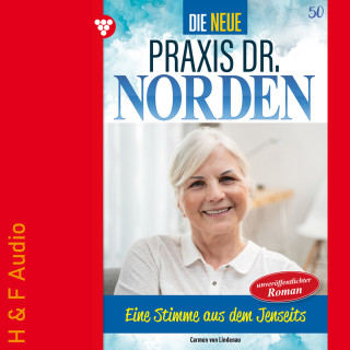Carmen von Lindenau: Eine Stimme aus dem Jenseits? - Die neue Praxis Dr. Norden, Band 50 (ungekürzt)