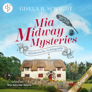 Gisela B. Schmidt: Mörderische Schlagzeile - Mia Midway Mysteries-Reihe, Band 3 (Ungekürzt)