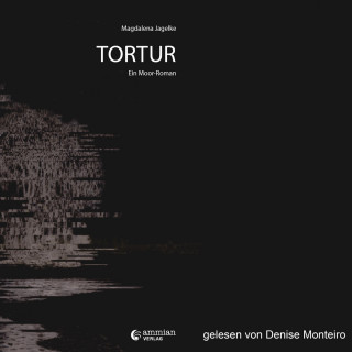 Magdalena Jagelke: Tortur - Roman (ungekürzt)