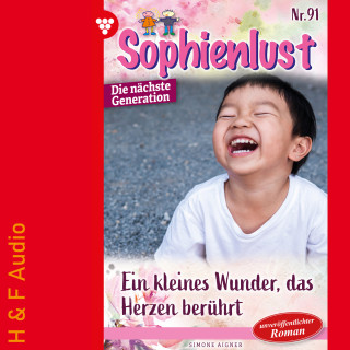 Simone Aigner: Ein kleines Wunder, das Herzen berührt - Sophienlust - Die nächste Generation, Band 91 (ungekürzt)