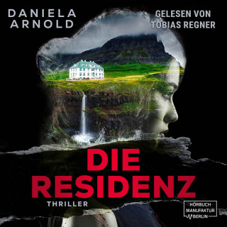 Daniela Arnold: Die Residenz - Psychothriller (ungekürzt)