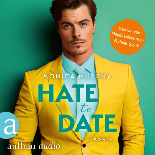 Monica Murphy: Hate to Date - Die Dating Serie, Band 4 (Ungekürzt)