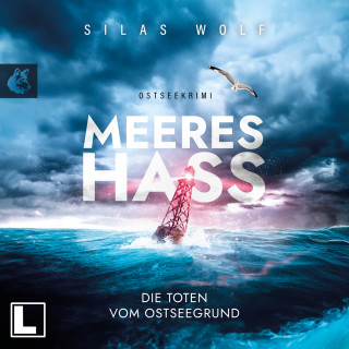 Silas Wolf: Meereshass - Sönke Petersen - Die Toten vom Ostseegrund, Band 1 (ungekürzt)
