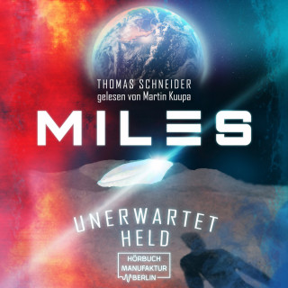 Thomas Schneider: Unerwartet Held - Miles, Band 1 (ungekürzt)