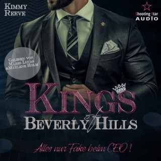 Kimmy Reeve: Alles nur Fake beim CEO! - Kings of Beverly Hills, Band 3 (ungekürzt)