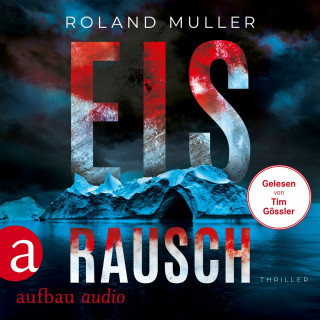 Roland Muller: Eisrausch - Thriller (Ungekürzt)