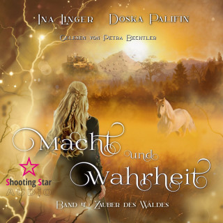 Ina Linger, Doska Palifin: Zauber des Waldes - Macht und Wahrheit, Band 4 (ungekürzt)