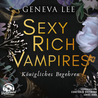 Geneva Lee: Königliches Begehren - Sexy Rich Vampires, Band 4 (Ungekürzt)