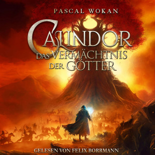 Pascal Wokan: Calindor: Das Vermächtnis der Götter - Calindor, Band 3 (ungekürzt)
