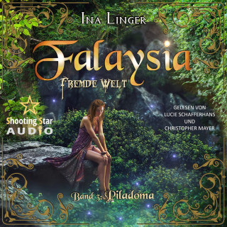 Ina Linger: Piladoma - Falaysia - Fremde Welt, Band 3 (ungekürzt)