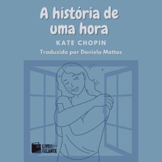 Kate Chopin: A história de uma hora - Conto