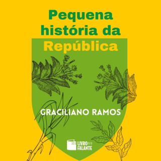 Graciliano Ramos: Pequena história da República