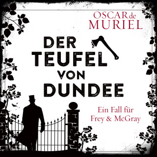 Oscar de Muriel: Der Teufel von Dundee - Ein Fall für Frey und McGray, Band 7 (ungekürzt)