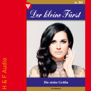 Viola Maybach: Die stolze Gräfin - Der kleine Fürst, Band 341 (ungekürzt)
